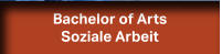 Bachelor of Arts Soziale Arbeit Bachelor of Arts Soziale Arbeit