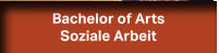 Bachelor of Arts Soziale Arbeit Bachelor of Arts Soziale Arbeit